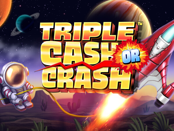 Triple Cash or Crash