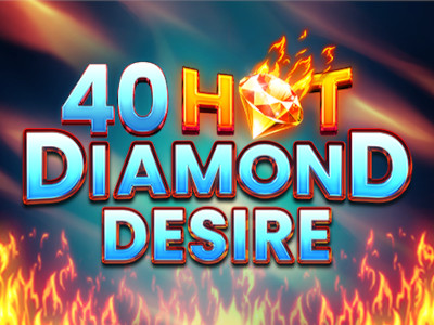 40 Hot Diamond Desire