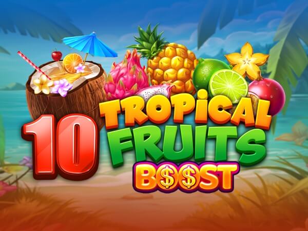 10 Tropical Fruits Boost