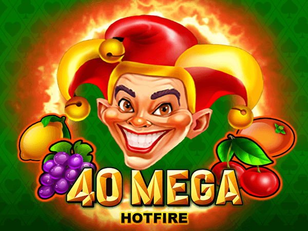40 Mega Hotfire